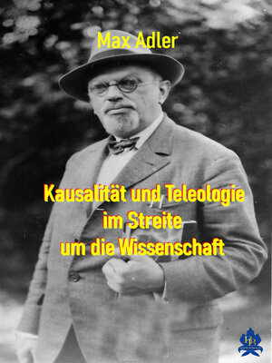 cover image of Kausalität und Teleologie im Streite um die Wissenschaft